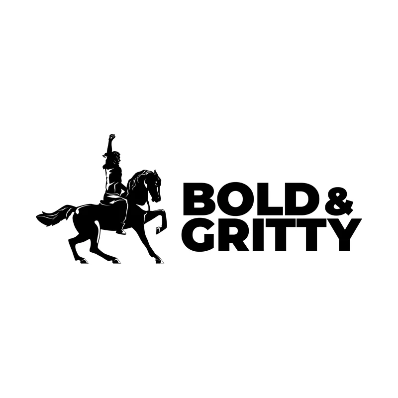 Bold and Gritty